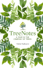 TreeNotes: A Year in the Company of Trees By Nalini Nadkarni Cover Image