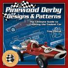 Pinewood Derby Designs & Patterns By Troy Thorne Cover Image