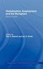 Globalization, Employment and the Workplace: Diverse Impacts (Routledge Studies in International Business and the World Ec #28) Cover Image