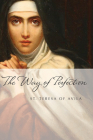 The Way of Perfection (Paraclete Essentials) By St. Teresa of Avila, Paula Huston (Foreword by) Cover Image