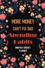 More Money Can't Fix Bad Spending Habits: Monthly Expense Tracker Bill Organizer Notebook, Debt Tracking Organizer With Income Expenses Tracker, Savin By Rns Planner Studio Cover Image