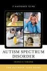 Autism Spectrum Disorder: The Ultimate Teen Guide (It Happened to Me #50) By Francis Tabone Cover Image