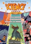 Science Comics Boxed Set: Volcanoes, Dinosaurs, and Rocks and Minerals Cover Image