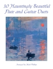 30 Hauntingly Beautiful Flute and Guitar Duets By Mark Phillips Cover Image