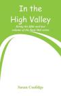 In the High Valley: Being the fifth and last volume of the Katy Did series By Susan Coolidge Cover Image
