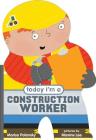 Today I'm a Construction Worker (Today I'm a...) By Marisa Polansky, Maxine Lee (Illustrator) Cover Image