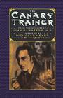 The Canary Trainer: From the Memoirs of John H. Watson, M.D. (The Journals of John H. Watson, M.D. #3) By Nicholas Meyer (Editor) Cover Image
