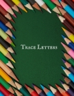 Trace Letters: Letter Tracing Book, Lowercase & Uppercase (A-Z) Alphabet /Handwriting Practice Book For Kids Age 3-7 Year. Grade One By Jason Soft Cover Image