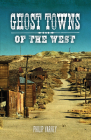 Ghost Towns of the West By Philip Varney, Jim Hinckley Cover Image