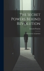 The Secret Powers Behind Revolution: Freemasonry and Judaism Cover Image