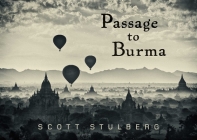 Passage to Burma By Scott Stulberg Cover Image