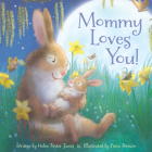 Mommy Loves You By Helen Foster James, Petra Brown (Illustrator) Cover Image