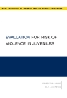 Evaluation for Risk of Violence in Juveniles By Robert D. Hoge, D. a. Andrews Cover Image