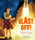 Blast Off!: How Mary Sherman Morgan Fueled America into Space By Suzanne Slade, Sally W. Comport (Illustrator) Cover Image