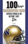 100 Things Washington Fans Should Know & Do Before They Die (100 Things...Fans Should Know) By Adam Jude, Damon Huard (Foreword by) Cover Image
