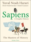 Sapiens: A Graphic History, Volume 3: The Masters of History By Yuval Noah Harari Cover Image