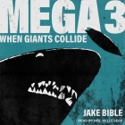 Mega 3: When Giants Collide By Neil Hellegers (Read by), Jake Bible Cover Image