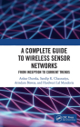 A Complete Guide to Wireless Sensor Networks: From Inception to Current Trends By Ankur Dumka, Sandip K. Chaurasiya, Arindam Biswas Cover Image