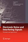 Electronic Noise and Interfering Signals: Principles and Applications (Signals and Communication Technology) By Gabriel Vasilescu Cover Image
