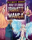 How to Draw Dramatic Manga (Ultimate Manga) By Marc Powell, David Neal Cover Image