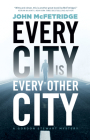 Every City Is Every Other City: A Gordon Stewart Mystery Cover Image