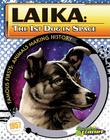 Laika: 1st Dog in Space: 1st Dog in Space (Famous Firsts: Animals Making History) By Joeming Dunn, Ben Dunn (Illustrator) Cover Image