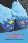 Basic Mitten Knitting Instructions: Mommy and Me Crocheted Mittens: Simple Mittens to Knit By Michael Salyer Cover Image