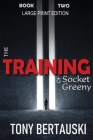 The Training of Socket Greeny (Large Print Edition): A Science Fiction Saga By Tony Bertauski Cover Image