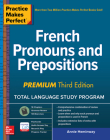 Practice Makes Perfect: French Pronouns and Prepositions, Premium Third Edition Cover Image