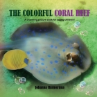 The Colorful Coral Reef: A charming picture book for young children Cover Image