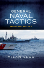 General Naval Tactics: Theory and Practice (Blue & Gold Professional Library) By Milan Vego Cover Image