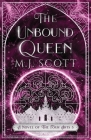 The Unbound Queen: A Novel of The Four Arts By M. J. Scott Cover Image