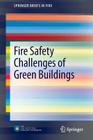 Fire Safety Challenges of Green Buildings (Springerbriefs in Fire) By Brian Meacham, Brandon Poole, Juan Echeverria Cover Image