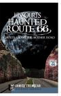 Missouri's Haunted Route 66: Ghosts Along the Mother Road (Haunted America) By Janice Tremeear Cover Image