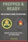 Prepped and Ready: The Ultimate Guide To Prepping By David Pugh Cover Image