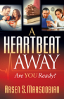 A Heartbeat Away: Are You Ready? By Arsen S. Marsoobian Cover Image