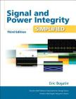 Signal and Power Integrity - Simplified By Eric Bogatin Cover Image
