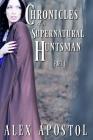 Chronicles of a Supernatural Huntsman Part 1 Cover Image