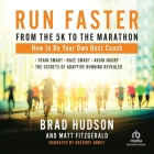 Run Faster from the 5k to the Marathon: How to Be Your Own Best Coach By Matt Fitzgerald, Brad Hudson Cover Image