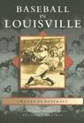 Baseball in Louisville (Images of Baseball) By Anne Jewell, Mary E. Barney (Foreword by), Louisville Slugger Museum &. Factory Cover Image
