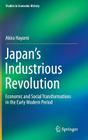 Japan's Industrious Revolution: Economic and Social Transformations in the Early Modern Period (Studies in Economic History) Cover Image