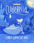 Cinderella Stories Around the World: 4 Beloved Tales (Multicultural Fairy Tales) By Cari Meister, Carolina Farías (Illustrator), Eva Montanari (Illustrator) Cover Image