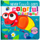 Never Touch God's Colorful Creations By Broadstreet Publishing Group LLC, Make Believe Ideas (Contribution by) Cover Image
