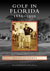 Golf in Florida: 1886-1950 (Images of Sports) Cover Image