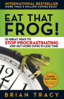 Eat That Frog!: 21 Great Ways to Stop Procrastinating and Get More Done in Less Time By Brian Tracy Cover Image