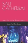 Salt Cathedral: a wonder in the depth of silence By José Armando Díaz Rojas Joe Cover Image