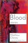 Blood: Stories By Matthew Cheney Cover Image