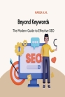 Beyond Keywords The Modern Guide To Effective SEO Cover Image