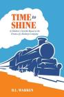 Time To Shine: a children's novella based on the drama of a railway company By D. L. Warren Cover Image
