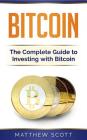 Bitcoin: The Complete Guide to Investing with Bitcoin Cover Image